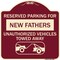 Signmission Reserved Parking for New Fathers Unauthorized Vehicles Towed Away Alum, 18" x 18", BU-1818-23091 A-DES-BU-1818-23091 - alternate 1